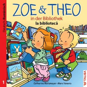 Zoe & Theo in der Bibliothek / la bibliotecă- Deutsch / Rumänisch